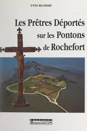 Les prêtres déportés sur les pontons de Rochefort