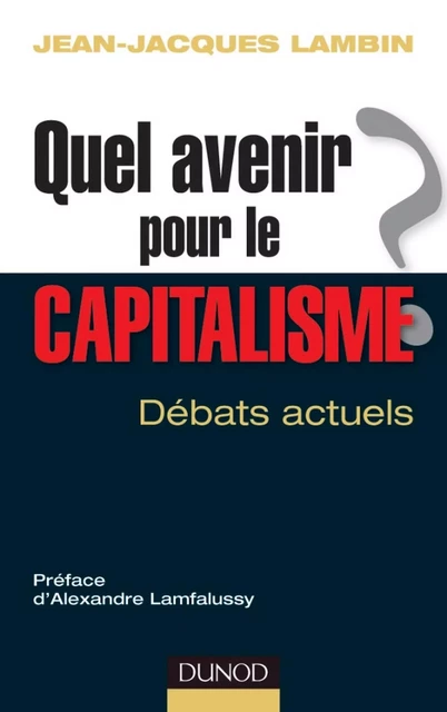 Quel avenir pour le capitalisme ? - Jean-Jacques Lambin - Dunod