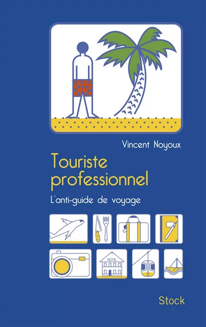 Touriste professionnel - Vincent Noyoux - Stock