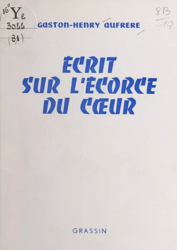 Écrit sur l'écorce du cœur - Gaston-Henry Aufrère - FeniXX réédition numérique