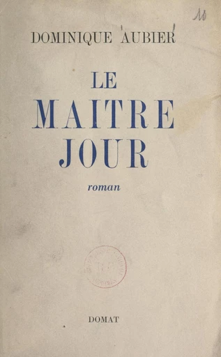 Le maître-jour - Dominique Aubier - FeniXX réédition numérique