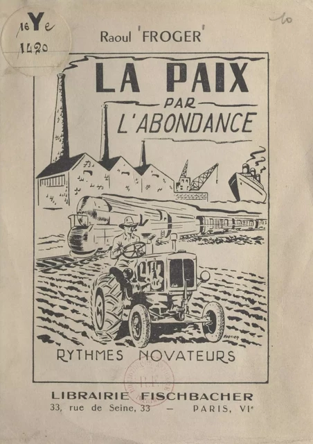 La paix par l'abondance - Raoul Froger - FeniXX réédition numérique