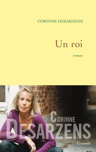 Un roi - Corinne Desarzens - Grasset