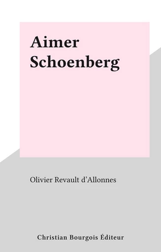 Aimer Schoenberg - Olivier Revault d'Allonnes - FeniXX réédition numérique