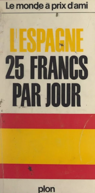 L'Espagne, 25 francs par jour - Jack Chargelègue - FeniXX réédition numérique