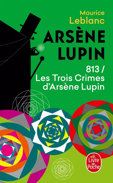 813 les trois crimes d'Arsène Lupin - Maurice Leblanc - Le Livre de Poche