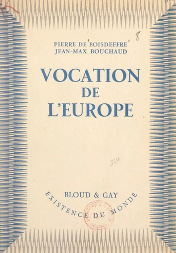 Vocation de l'Europe - Jean-Max Bouchaud, Pierre de Boisdeffre - FeniXX réédition numérique