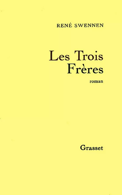 Les trois frères - René Swennen - Grasset