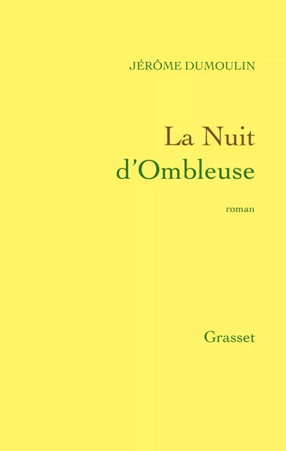 La Nuit d'Ombleuse - Jérôme Dumoulin - Grasset