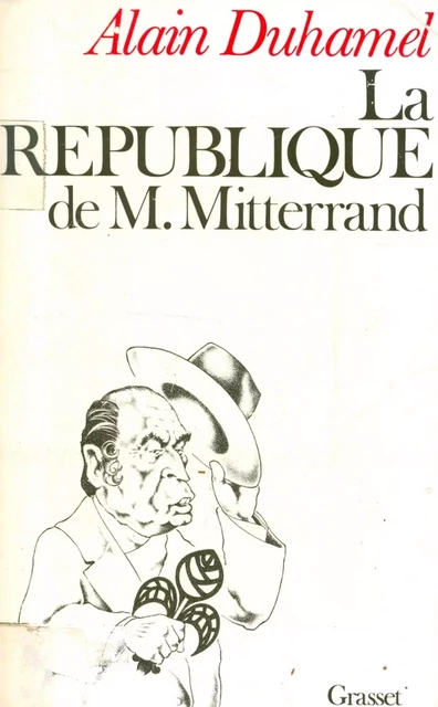 La République de M. Mitterrand - Alain Duhamel - Grasset