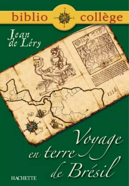 Bibliocollège - Voyage en Terre de Brésil, Jean de Léry - Fanny Marin, Jean de Léry - Hachette Éducation