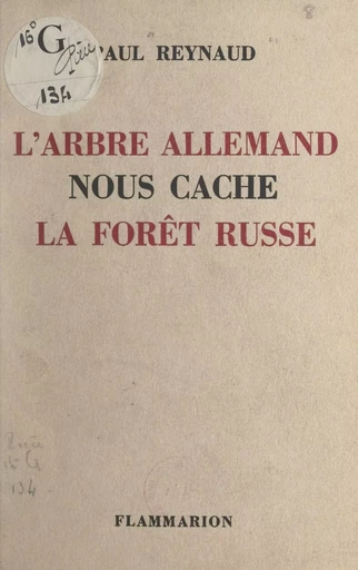 L'arbre allemand nous cache la forêt russe - Paul Reynaud - FeniXX réédition numérique