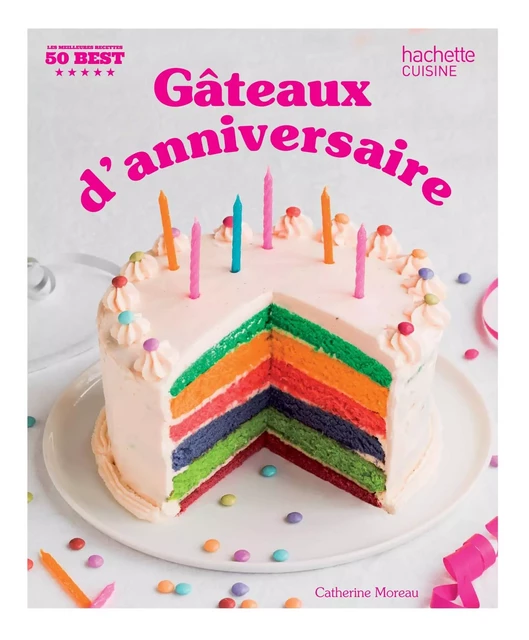 Gâteaux d'anniversaire - Catherine Moreau - Hachette Pratique