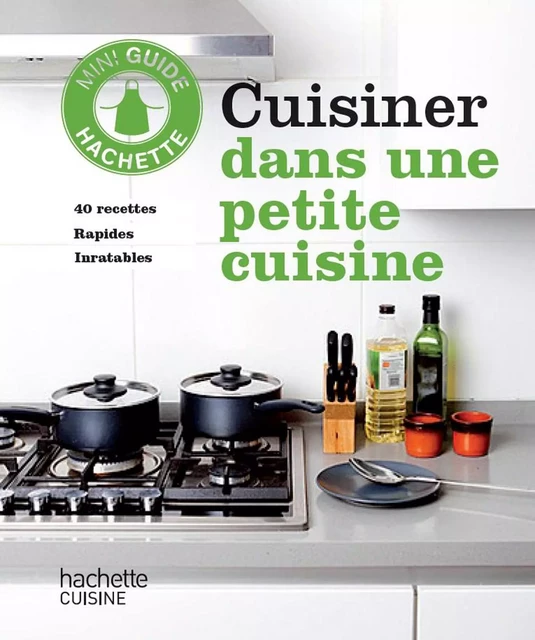 Cuisiner dans une petite cuisine -  Collectif - Hachette Pratique