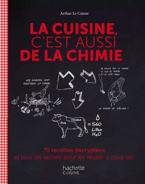 La cuisine c'est aussi de la chimie - Arthur Le Caisne - Hachette Pratique