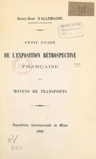 Petit guide de l'exposition rétrospective française des moyens de transports - Henry d'Allemagne - FeniXX réédition numérique