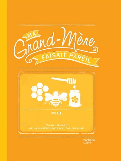 Miel - Michel Ricard - Hachette Pratique