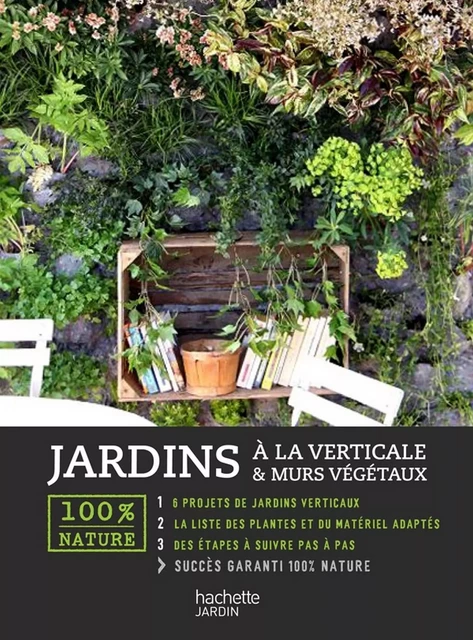 Jardins à la verticale &amp; murs végétaux - Agnes Guillaumin - Hachette Pratique