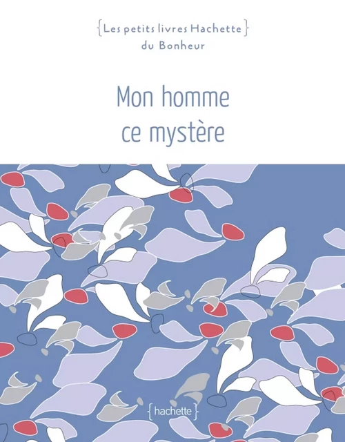 Mon homme ce mystère - Catherine Sandner - Hachette Pratique