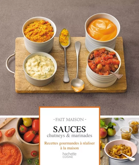 Sauces, chutney et marinades - Thomas Feller - Hachette Pratique