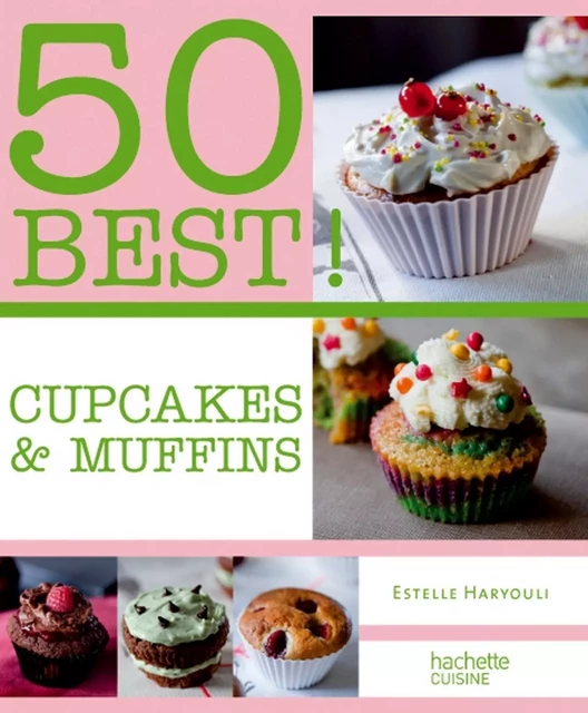 Cupcakes et muffins - Estelle Haryouli - Hachette Pratique