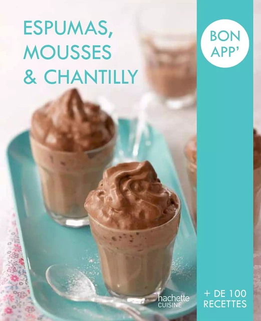 Espumas, Mousses et Chantilly -  Collectif - Hachette Pratique