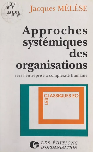 Approches systémiques des organisations - Jacques Mélèse - FeniXX réédition numérique