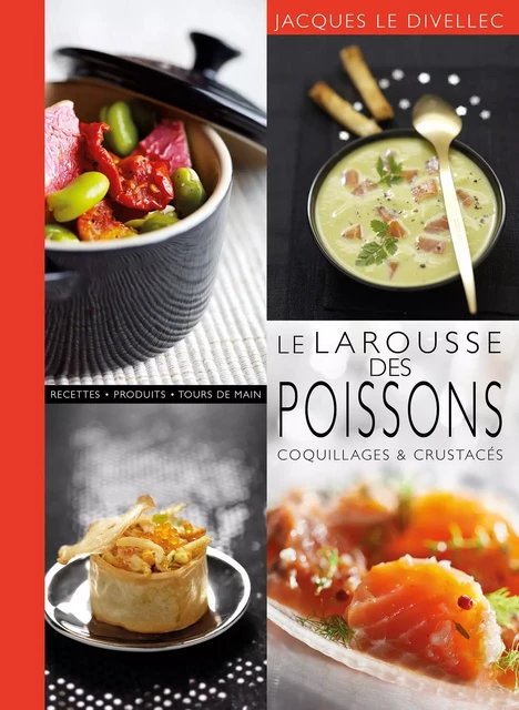 Le Larousse des poissons coquillages et crustacés -  Collectif - Larousse