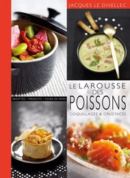 Le Larousse des poissons coquillages et crustacés