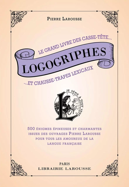 Logogriphes, casse-têtes et chausse-trape lexicaux -  Collectif - Larousse