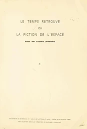 Le "Temps retrouvé" ou la fiction de l'espace (1). Essai sur l'espace proustien