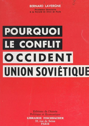 Pourquoi le conflit occident-Union soviétique ? - Bernard Lavergne - FeniXX réédition numérique