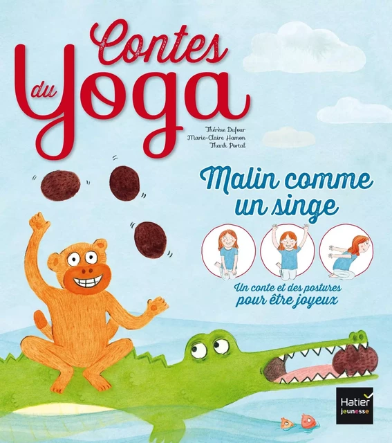 Contes du yoga - Malin comme un singe - Thérèse Dufour, Marie-Claire Hamon - Hatier Jeunesse