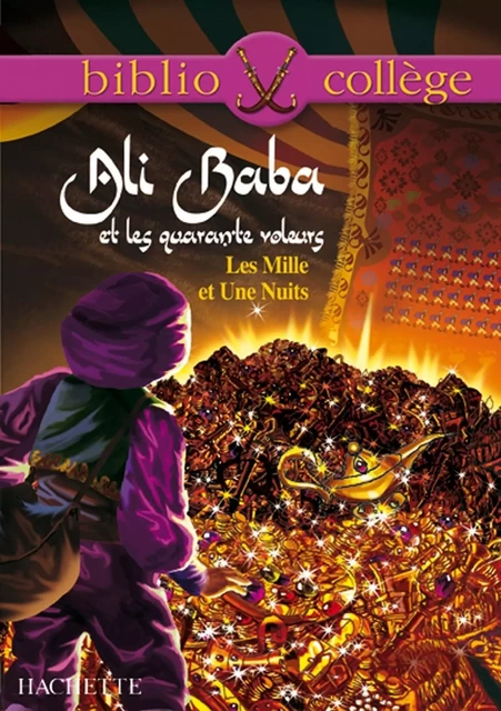 Bibliocollège - Ali Baba et les quarante voleurs - Les Mille et Une Nuits - Hervé Alvado - Hachette Éducation