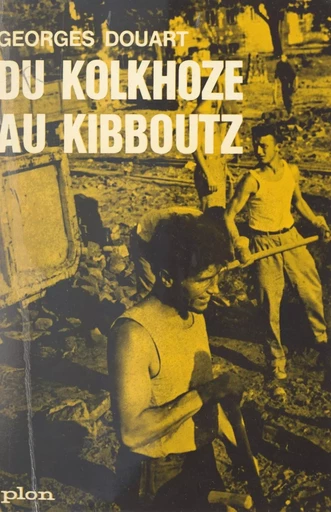 Du kolkhoze au kibboutz - Georges Douart - FeniXX réédition numérique