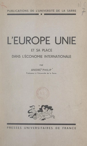 L'Europe unie et sa place dans l'économie internationale - André Philip - FeniXX réédition numérique