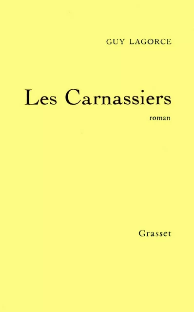 Les Carnassiers - Guy Lagorce - Grasset