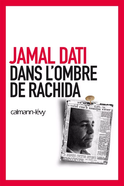 Dans l'ombre de Rachida - Jamal Dati - Calmann-Lévy