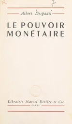 Le pouvoir monétaire