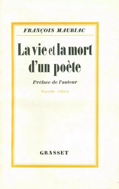 La vie et la mort d'un poète - François Mauriac - Grasset