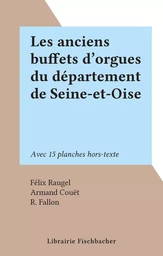 Les anciens buffets d'orgues du département de Seine-et-Oise