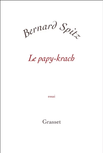 Le papy-krach - Bernard Spitz - Grasset