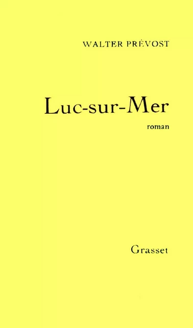 Luc-sur-Mer - Walter Prévost - Grasset