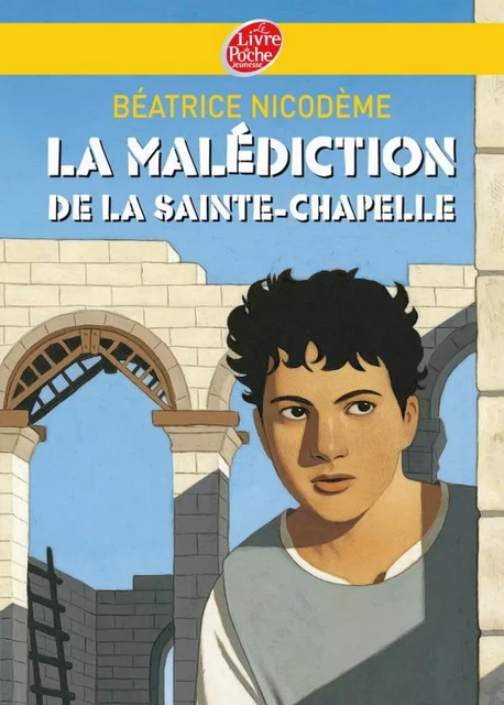 La malédiction de la Sainte-Chapelle - Béatrice Nicodème, Thomas Ehretsmann - Livre de Poche Jeunesse