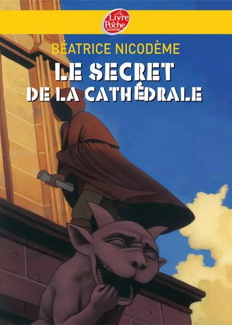 Le secret de la cathédrale - Béatrice Nicodème, Thomas Ehretsmann - Livre de Poche Jeunesse