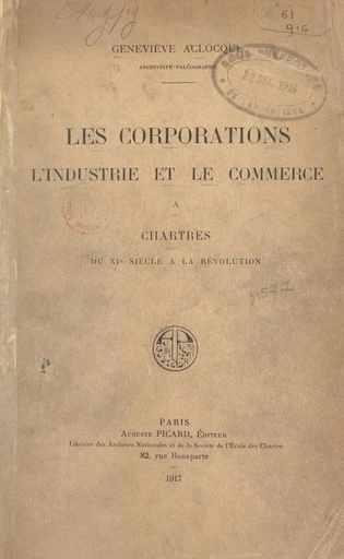 Les corporations, l'industrie et le commerce à Chartres du XIe siècle à la Révolution - Geneviève Aclocque - FeniXX réédition numérique