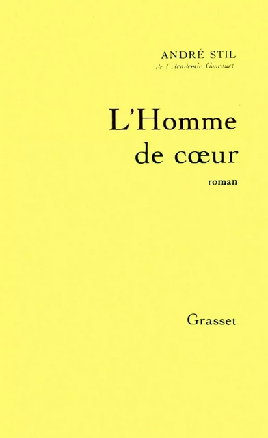 L'homme de coeur - André Stil - Grasset