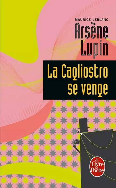 La Cagliostro se venge - Maurice Leblanc - Le Livre de Poche