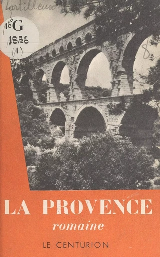 La Provence romaine - Henri Lartilleux - FeniXX réédition numérique