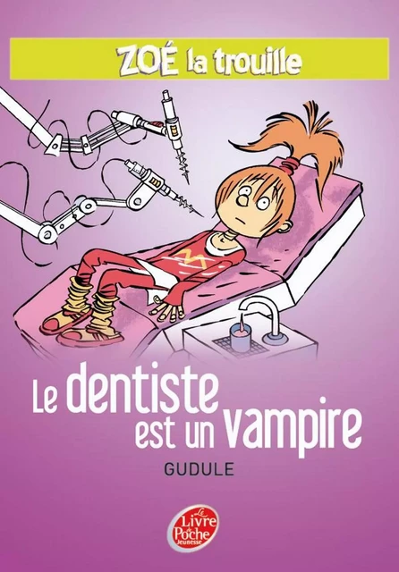 Zoé la trouille 3 - Le dentiste est un vampire -  Gudule, Jean Autret - Livre de Poche Jeunesse